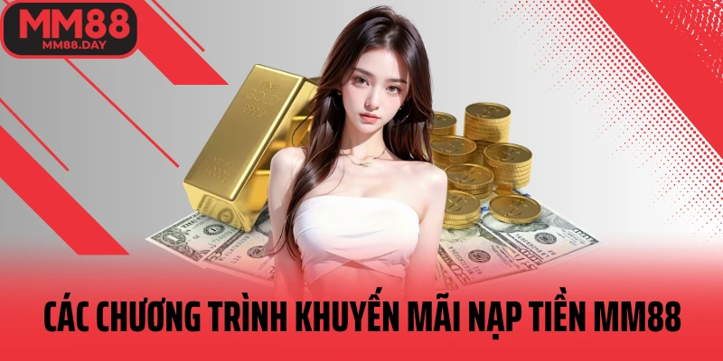 cac-chuong-trinh-khuyen-mai-nap-tien-mm88